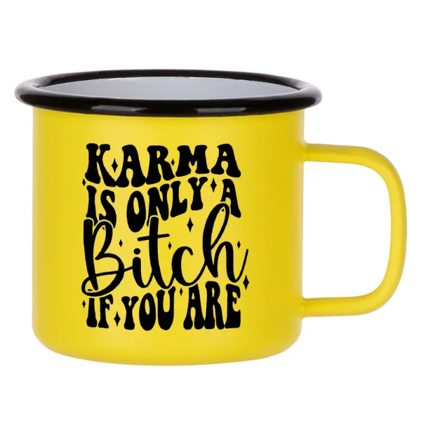Karma is Only A Bitch if You Are — 1