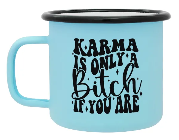 Karma is Only A Bitch if You Are — Κούπα Μεταλλική εμαγιέ ΜΑΤ σιέλ 360ml