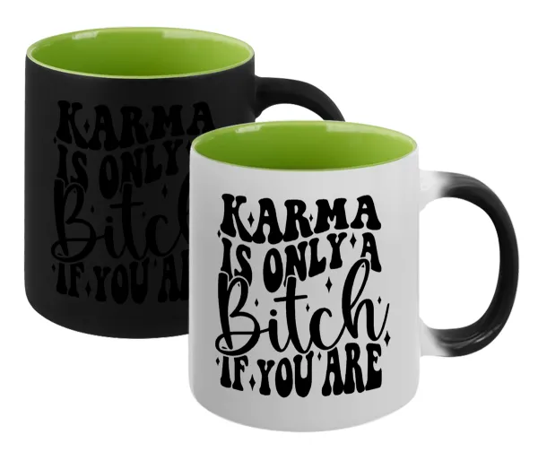 Karma is Only A Bitch if You Are — 1