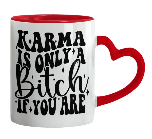 Karma is Only A Bitch if You Are — Mug heart red handle, ceramic, 330ml