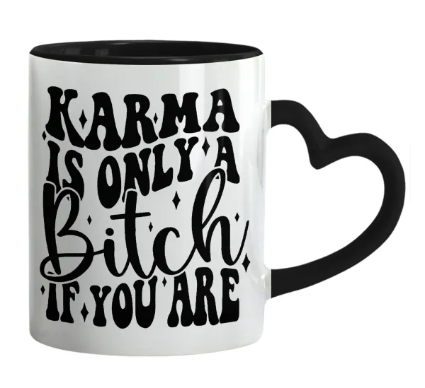 Karma is Only A Bitch if You Are — 1