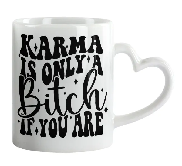 Karma is Only A Bitch if You Are — 1