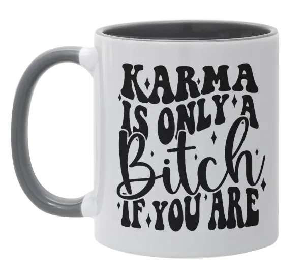 Karma is Only A Bitch if You Are — Κούπα χρωματιστή γκρι, κεραμική, 330ml