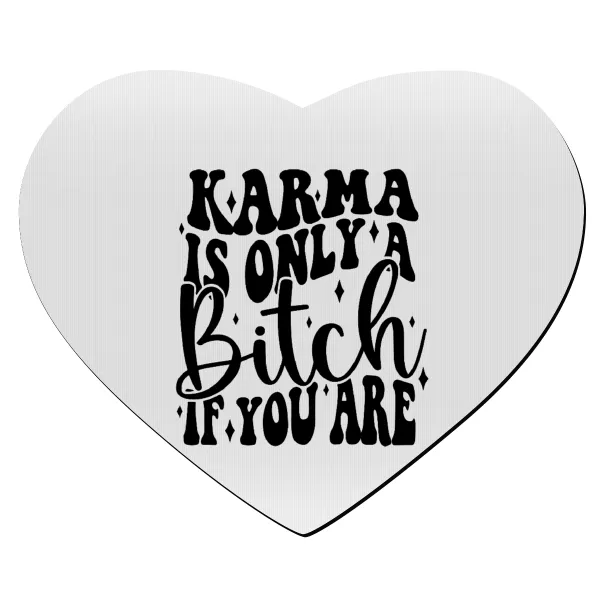 Karma is Only A Bitch if You Are — 1