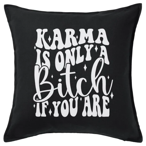 Karma is Only A Bitch if You Are — 1