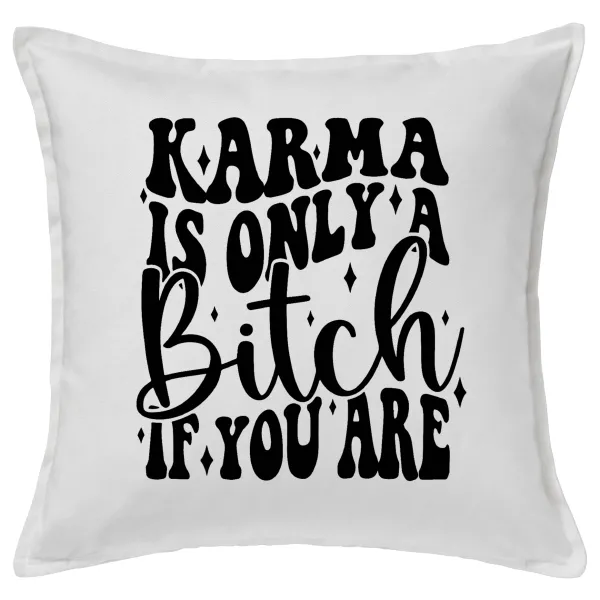 Karma is Only A Bitch if You Are — 1