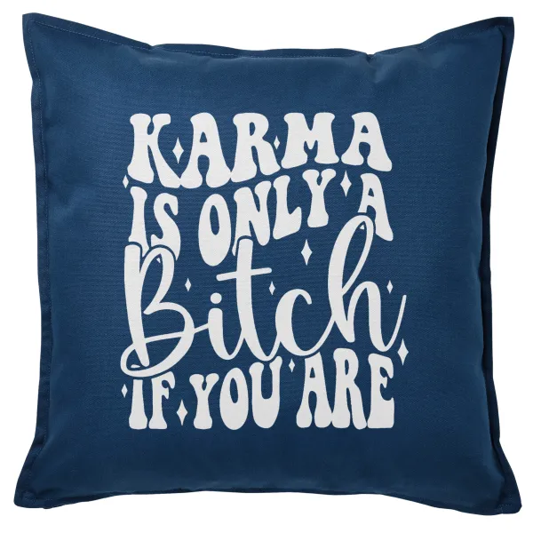 Karma is Only A Bitch if You Are — 1