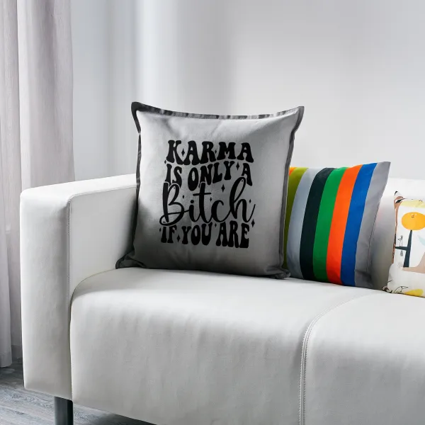 Karma is Only A Bitch if You Are — 2