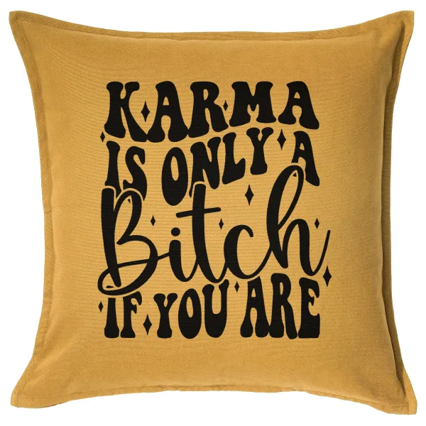 Karma is Only A Bitch if You Are — 1