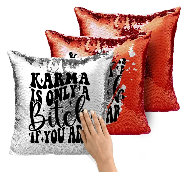 Karma is Only A Bitch if You Are — 1