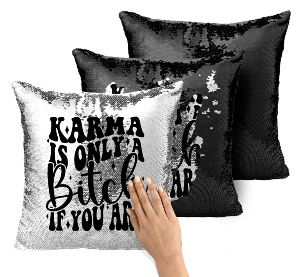 Karma is Only A Bitch if You Are — 1