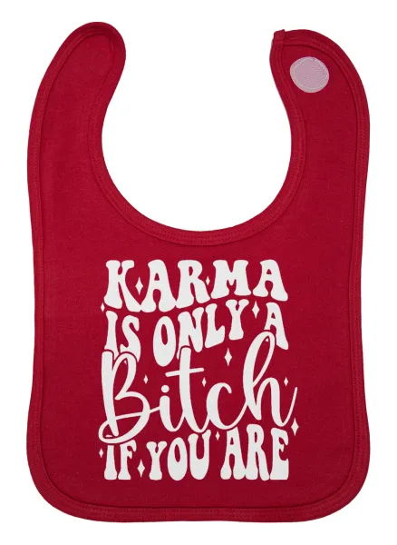 Karma is Only A Bitch if You Are — 1