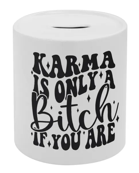 Karma is Only A Bitch if You Are — Κουμπαράς πορσελάνης με τάπα