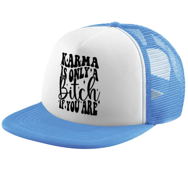 Karma is Only A Bitch if You Are — 1