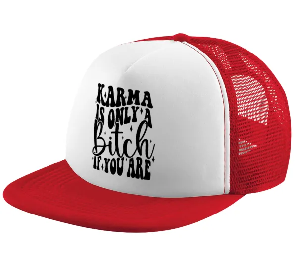 Karma is Only A Bitch if You Are — 1