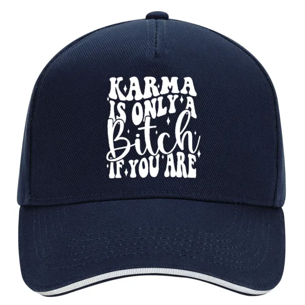 Karma is Only A Bitch if You Are — 1