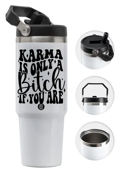 Karma is Only A Bitch if You Are — 1
