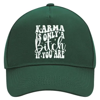Karma is Only A Bitch if You Are, Καπέλο Ενηλίκων Ultimate ΠΡΑΣΙΝΟ, (100% ΒΑΜΒΑΚΕΡΟ DRILL, ΕΝΗΛΙΚΩΝ, UNISEX, ONE SIZE)