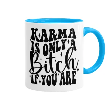 Karma is Only A Bitch if You Are, Κούπα χρωματιστή γαλάζια, κεραμική, 330ml