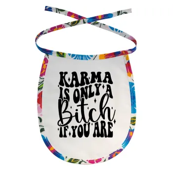 Karma is Only A Bitch if You Are, Σαλιάρα μωρού αλέκιαστη με κορδόνι Χρωματιστή