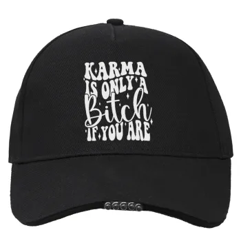 Karma is Only A Bitch if You Are, Καπέλο Εργασίας & Δραστηριοτήτων με LED Φως - Ιδανικό για Νύχτα & Χαμηλό Φωτισμό (100% ΒΑΜΒΑΚΕΡΟ, ΕΝΗΛΙΚΩΝ, UNISEX)