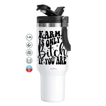 Karma is Only A Bitch if You Are, Mega Tumbler με καπάκι, διπλού τοιχώματος (θερμό) 1,2L