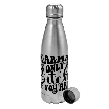 Karma is Only A Bitch if You Are, Metallic water bottle, stainless steel, 750ml