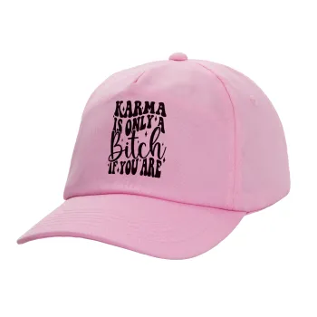 Karma is Only A Bitch if You Are, Καπέλο Ενηλίκων Baseball, 100% Βαμβακερό,  ΡΟΖ (ΒΑΜΒΑΚΕΡΟ, ΕΝΗΛΙΚΩΝ, UNISEX, ONE SIZE)