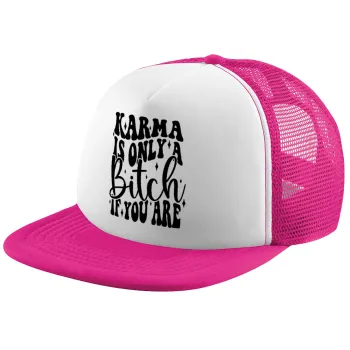 Karma is Only A Bitch if You Are, Καπέλο Ενηλίκων Soft Trucker με Δίχτυ Pink/White (POLYESTER, ΕΝΗΛΙΚΩΝ, UNISEX, ONE SIZE)