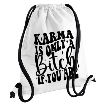 Karma is Only A Bitch if You Are, Backpack pouch GYMBAG white, with pocket (40x48cm) & thick cords