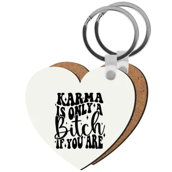 Karma is Only A Bitch if You Are, Μπρελόκ Ξύλινο καρδιά MDF