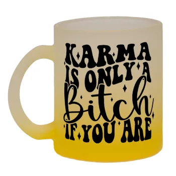 Karma is Only A Bitch if You Are, Κούπα γυάλινη δίχρωμη με βάση το κίτρινο ματ, 330ml