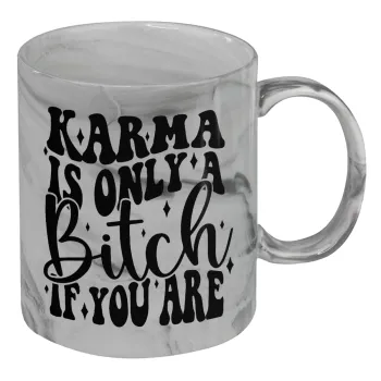 Karma is Only A Bitch if You Are, Mug ceramic marble style, 330ml