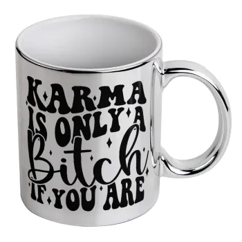 Karma is Only A Bitch if You Are, Κούπα κεραμική, ασημένια καθρέπτης, 330ml