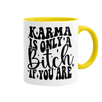 Karma is Only A Bitch if You Are, Κούπα χρωματιστή κίτρινη, κεραμική, 330ml