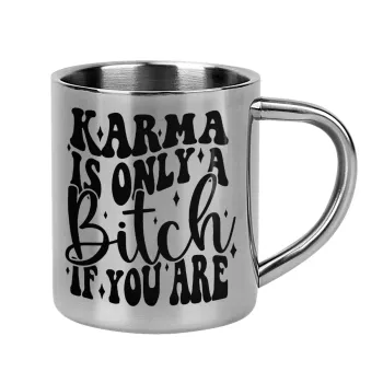 Karma is Only A Bitch if You Are, Mug Stainless steel double wall 300ml