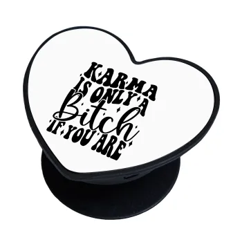 Karma is Only A Bitch if You Are, Phone Holders Stand  καρδιά Μαύρο Βάση Στήριξης Κινητού στο Χέρι