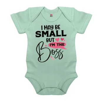 I may be small but I'm the boss, Βρεφικό φορμάκι μωρού, 0-18 μηνών, mint (Μέντα), 100% Organic Cotton, κοντομάνικο