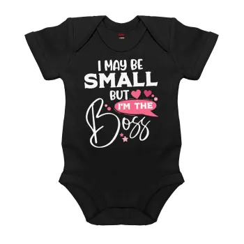 I may be small but I'm the boss, Βρεφικό φορμάκι μωρού, 0-18 μηνών, ΜΑΥΡΟ, 100% Organic Cotton, κοντομάνικο