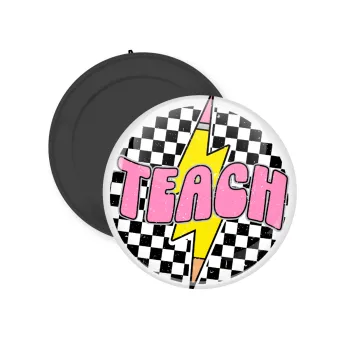 Teach, Μαγνητάκι ψυγείου στρογγυλό διάστασης 5cm