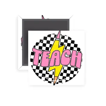 Teach, Μαγνητάκι ψυγείου τετράγωνο διάστασης 5x5cm