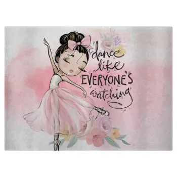 Dance Like everyone's watching, Επιφάνεια κοπής γυάλινη (38x28cm)