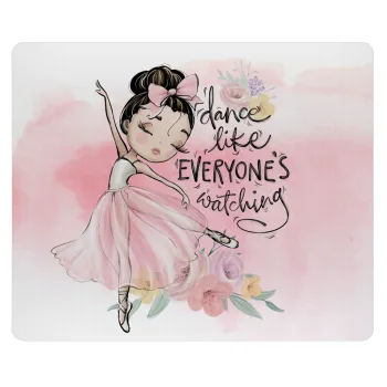 Dance Like everyone's watching, Mousepad ορθογώνιο 23x19cm