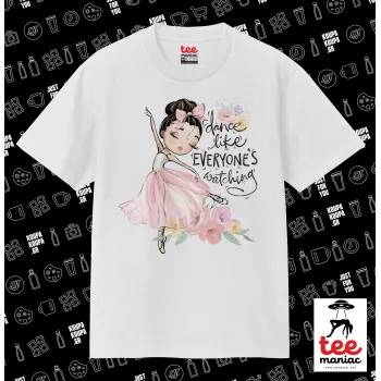 Dance Like everyone's watching, Κλασικό T-Shirt, διπλής ραφής, χωρίς πλευρικές ραφές ΛΕΥΚΟ από 100% βαμβάκι. Vegan & OEKO-TEX πιστοποιημένο.