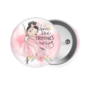 Dance Like everyone's watching, Κονκάρδα παραμάνα 7.5cm