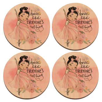 Dance Like everyone's watching, ΣΕΤ x4 Σουβέρ ξύλινα στρογγυλά plywood (9cm)