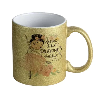 Dance Like everyone's watching, Κούπα Χρυσή Glitter που γυαλίζει, κεραμική, 330ml