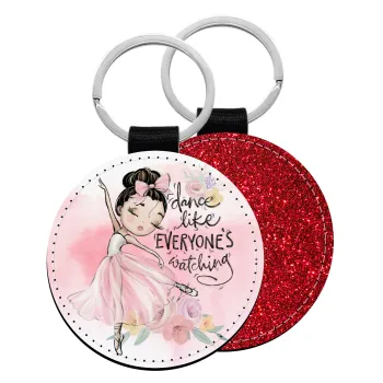 Dance Like everyone's watching, Μπρελόκ Δερματίνη, στρογγυλό ΚΟΚΚΙΝΟ (5cm)