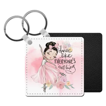 Dance Like everyone's watching, Μπρελόκ Δερματίνη, τετράγωνο ΜΑΥΡΟ (5x5cm)