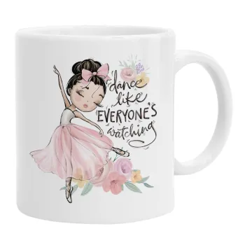 Dance Like everyone's watching, Ceramic coffee mug, 330ml